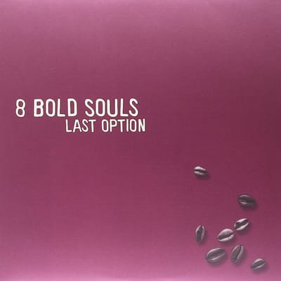 8 Bold Souls - Last Option (2 LP)