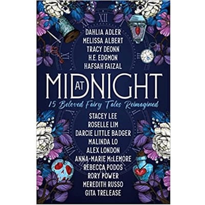 At Midnight: 15 Beloved Fairy Tales Reimagined - Dahlia Adler