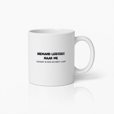 Grappige Scheet Quote Mok | Niemand Luistert Naar Me Totdat Ik Een Scheet Laat | Humoristische Koffiebeker 330ml