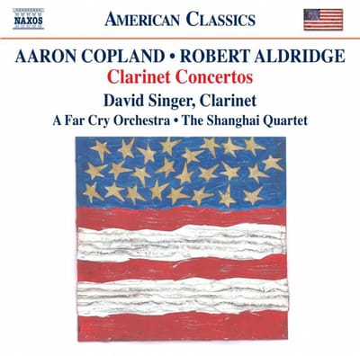 David Singer, A Far Cry Orchestra, Shanghai Quartet - Copland | Aldridge: Clarinet Concertos (CD)