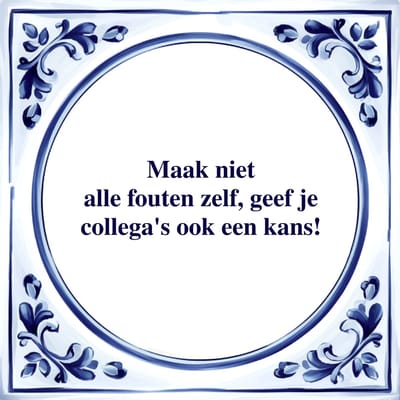 Spreuk Tegel - Geef Collega's een Kans - Tegeltjeswijsheid - Kado