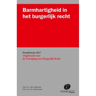 Barmhartigheid In Het Burgerlijk Recht - Preadviezen Vereniging Voor Burgerlijk Recht - J.W.A. Biemans