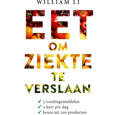 Eet Om Ziekte Te Verslaan - William Li