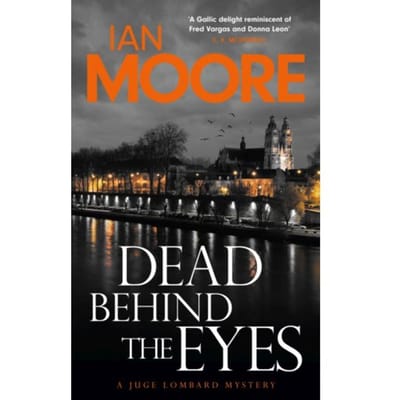 Dead Behind The Eyes - Loire Valley Mystery - Ian Moore