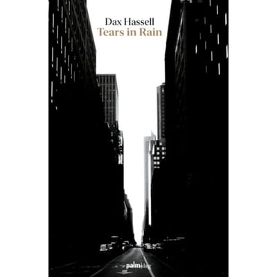 Tears In Rain - Dax Hassell