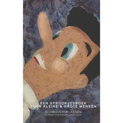 Een Sprookjesboek Voor Kleine & Grote Mensen - Storytellers Aalst Schrijverskla