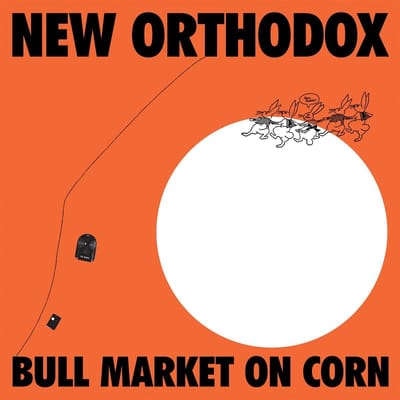 New Orthodox - Bull Market On Corn (LP)