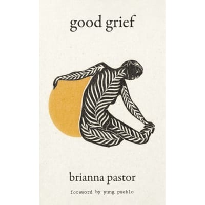 Good Grief - Brianna Pastor