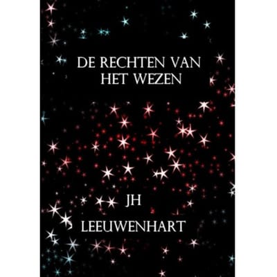 De Rechten Van Het Wezen - JH Leeuwenhart