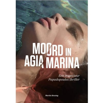 Moord In Agia Marina - Inspecteur Papadopoulos - Martin Hessing