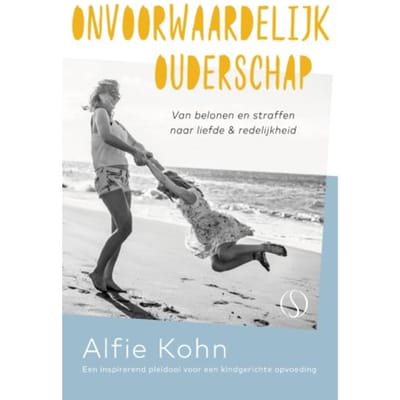 Onvoorwaardelijk Ouderschap - Alfie Kohn