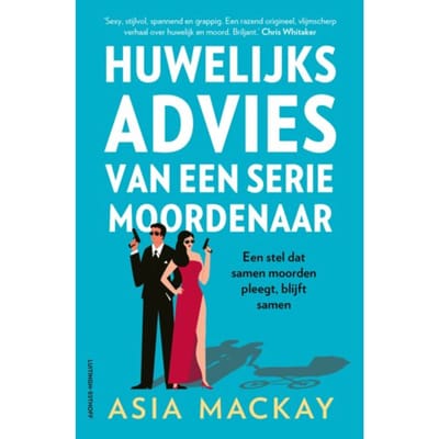 Huwelijksadvies Van Een Seriemoordenaar - Asia Mackay