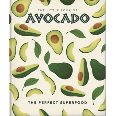 The Little Book Of Avocado - Little Books Of Food & Drink - OH