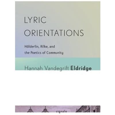Lyric Orientations - Hannah Vandegrifte Eldridge