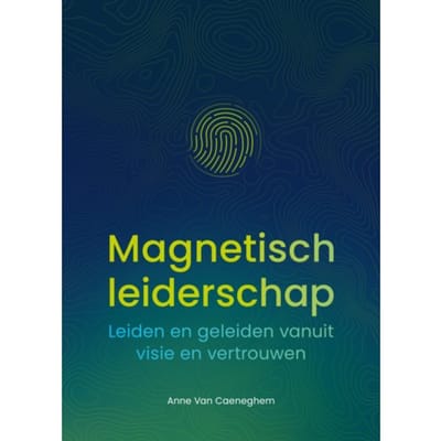 Magnetisch Leiderschap - Anne van Caeneghem