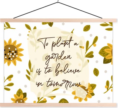 Posterhanger incl. Poster 120x90 cm - Schoolplaat - Quotes - Spreuken - To plant a garden is to believe in tomorrow - Textielposter - Blanke latten