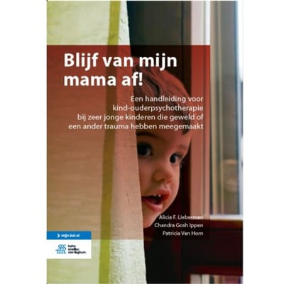 Blijf Van Mijn Mama Af! - Alicia F. Lieberman