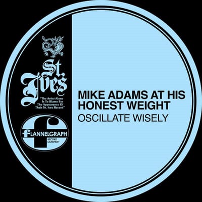 Mike Adams At His Honest Weight - Oscillate Wisely (LP)