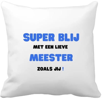 Akyol - super blij met een lieve meester zoals jij Kussen hoes - Meester - de liefste meester - verjaardag - cadeautje voor meester - meester artikelen - kado - geschenk - collega's - 40 bij 40 cm