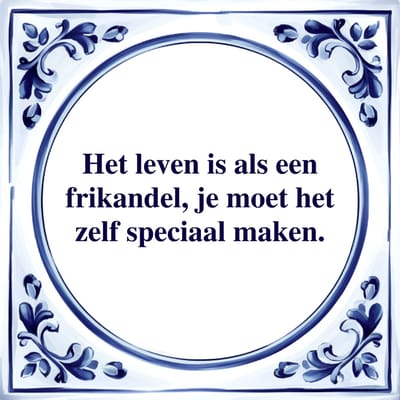 Spreuk Tegel - Zelf Speciaal Maken - Tegeltjeswijsheid - Kado