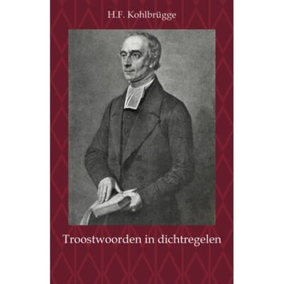 Troostwoorden In Dichtregelen - H.F. Kohlbrügge