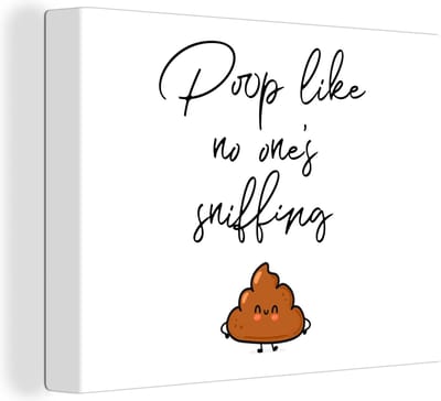 Canvas Schilderij Spreuken - Quotes - Poop like no one's sniffing - Drol - Poop - 40x30 cm - Wanddecoratie