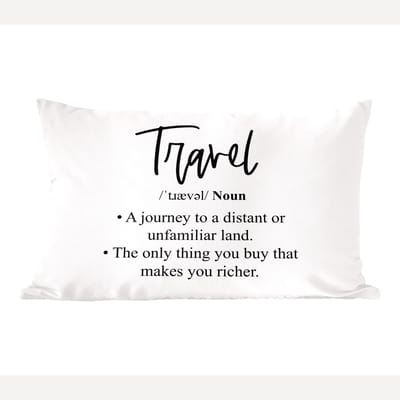 Sierkussens - Kussentjes Woonkamer - 50x30 cm - Spreuken - Quotes - The only thing you buy that makes you richer - Travel
