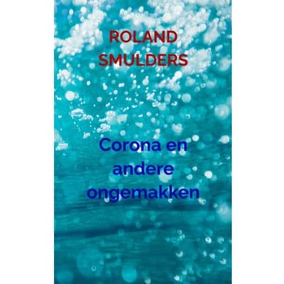 Corona En Andere Ongemakken - Roland Smulders