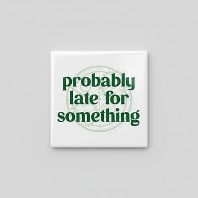 Probably Late for Something Tegel – Grappige Quote Wanddecoratie – Moderne Keramische Tegel 15 x 15 cm