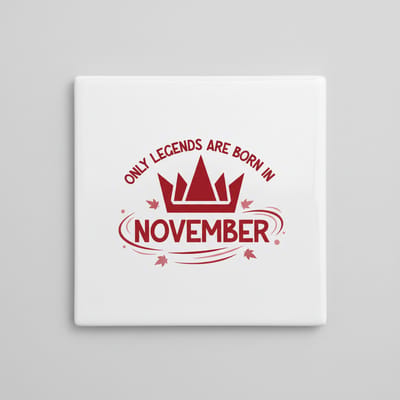 “Only Legends Are Born in November” Keramische Tegel – 15×15 cm Verjaardagscadeau met Kroonontwerp & Muurdecoratie