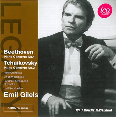 Emil Gilels, Sir John Barbirolli, Hallé Orchestra, Kiril Kondrashin, London Philharmonic Orchestra - Beethoven: Piano Concerto No. 4 | Tchaikovsky: Piano Concerto No. 2 (CD)