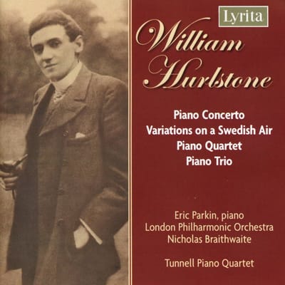 Eric Parkin, London Philharmonic Orchestra, Nicholas Braithwaite, Tunnell Piano Quartet - Hurlstone: Piano Concerto | Variations On A Swedish Air | Piano Quartet | Piano Trio (2 CD) (Remastered)