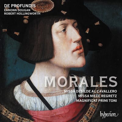 De Profundis, Eamonn Dougan, Robert Hollingworth - De Morales: Missa Desilde Al Cavallero | Missa Mille Regretz | Magnificat Primi Toni (CD)