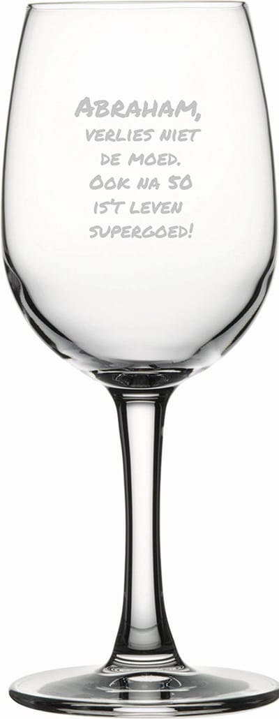 Gegraveerde witte wijnglas 26cl Abraham verlies niet de moed. Ook na 50 is't leven supergoed