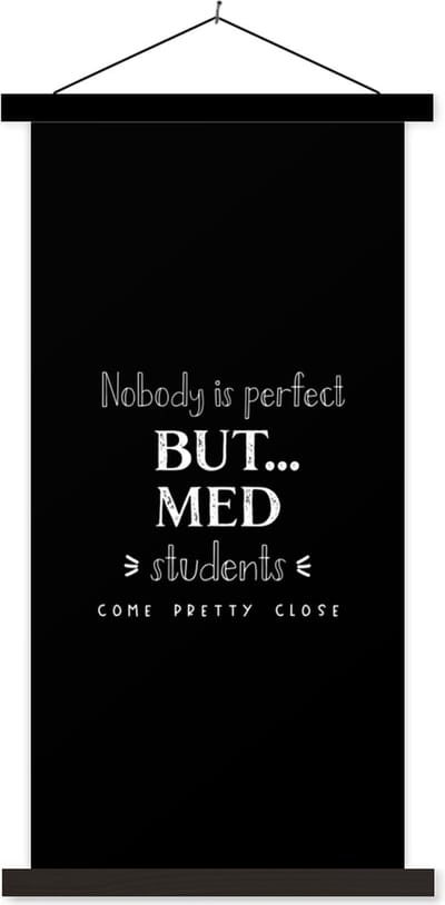 Posterhanger incl. Poster 40x80 cm - Schoolplaat - Quote - Student - Medicijnen - Textielposter - Zwarte latten