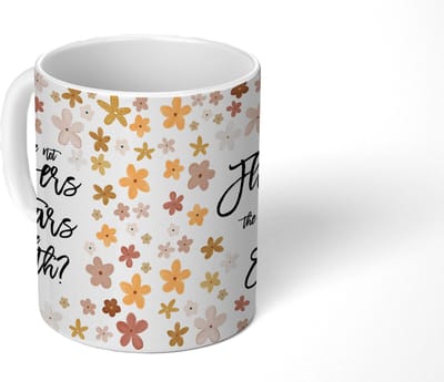 Mok - Koffiemok - Quotes - Spreuken - Are not flowers the stars of the earth? - Mokken - 350 ML - Beker - Koffiemokken - Theemok - Mok met tekst