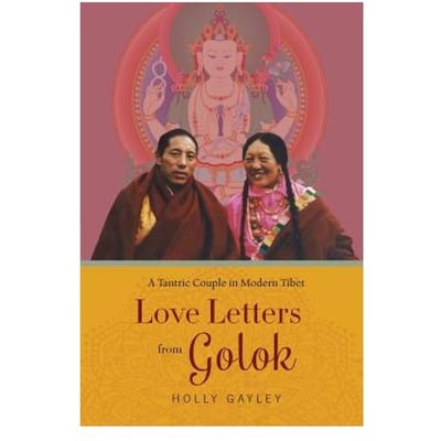 Love Letters From Golok - Holly Gayley