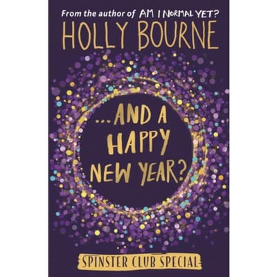 And A Happy New Year? - Holly Bourne