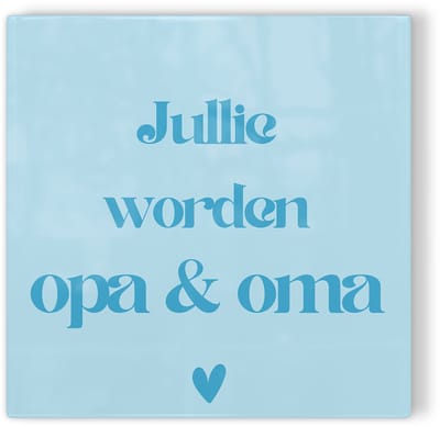 Tegeltje Jullie worden opa & oma – blauw – tegeltje met tekst