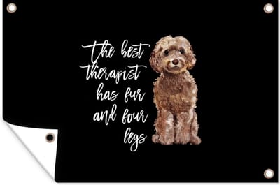 Muurdecoratie Honden - The best therapist has fur and four legs - Spreuken - Quotes - 180x120 cm - Tuinposter - Tuindoek