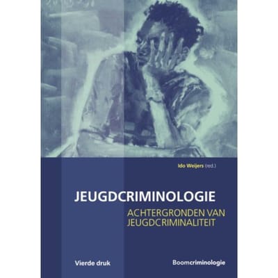 Jeugdcriminologie - Boom Studieboeken Criminologie