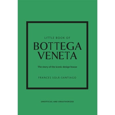 Klein Boekje van Bottega Veneta: Het verhaal van het iconische modehuis (Kleine Boekjes van Mode, 30)