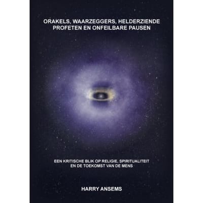 Orakels, Waarzeggers, Helderziende Profeten En Onfeilbare Pausen - Harry Ansems