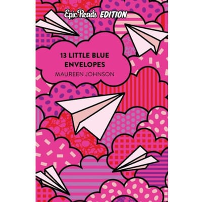 13 Little Blue Envelopes Epic Reads Edition - Maureen Johnson