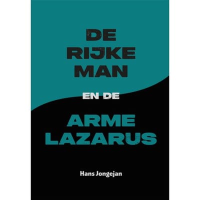 De Rijke Man En De Arme Lazarus - Hans Jongejan