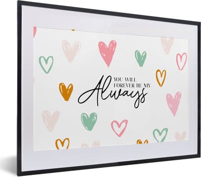 Fotolijst incl. Poster - Quotes - Spreuken - You will forever be my always - Relatie - 40x30 cm - Posterlijst