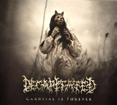 Carnival Is Forever - Decapitated