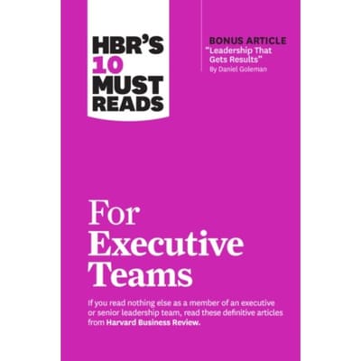 Hbr's 10 Must Reads For Executive Teams - Hbr's 10 Must Reads - Harvard Business Review