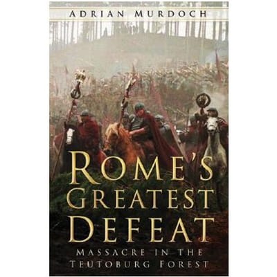 Rome's Greatest Defeat - Adrian Murdoch