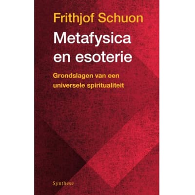 Metafysica En Esoterie - Frithjof Schuon